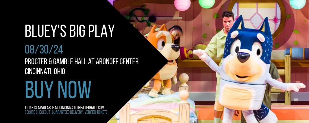 Bluey's Big Play at Procter & Gamble Hall at Aronoff Center