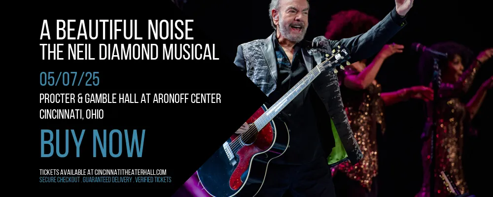 A Beautiful Noise - The Neil Diamond Musical at Procter & Gamble Hall at Aronoff Center